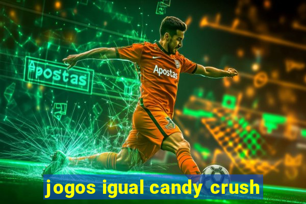 jogos igual candy crush